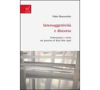 Intersoggettività e discorso. Ermeneutica e verità nel pensiero di Karl-Otto Apel