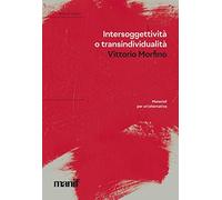 Intersoggettività o transindividualità. Materiali per un’alternativa