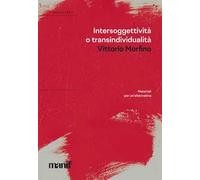 Intersoggettività o transindividualità. Materiali per un’alternativa
