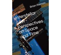 Interstellar Law - Perspectives on Space and Time