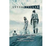interstellar PIANO SHEET MUSIC: Interstellar Piano Collection Iconic Soundtrack Themes