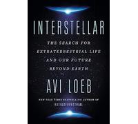 Interstellar: The Search for Extraterrestrial Life and Our Future Beyond Earth