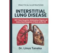 Interstitial Lung Disease Manual: HRCT Pattern Recognition, Multidisciplinary Diagnosis, and Evidence-Based Management of Fibrotic and Rare ILD