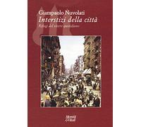Interstizi della città. Rifugi del vivere quotidiano