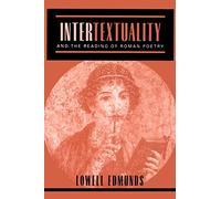 Intertextuality and the Reading of Roman Poetry