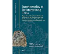 Intertextuality as Reinterpreting Texts: Papers Read at the 19th Joint Meeting of the Society for Old Testament Study and the Oudtestamentisch ... En België, 's-Hertogenbosch, 2024: 86