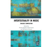 Intertextuality in Music: Dialogic Composition