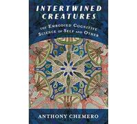Intertwined Creatures: The Embodied Cognitive Science of Self and Other