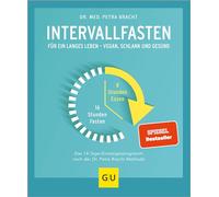 Intervallfasten: Für ein langes Leben - schlank und gesund | Abnehmen ohne Jojo-Effekt mit der 16:8-Methode: vegane Rezepte, 14-Tage-Programm & Bewegungsübungen