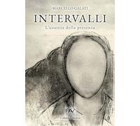 Intervalli. L’assenza della presenza. Ediz. deluxe