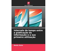 Intervalo de tempo entre a publicação da informação e a sua primeira utilização