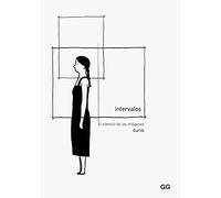 Intervalos: El Silencio De Las Imágenes – Gustavo Gili, SL