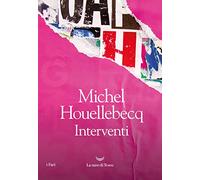 Libri Michel Houellebecq - Interventi