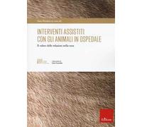 Interventi assistiti con gli animali in ospedale. Il valore delle relazioni nella cura