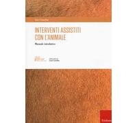 Interventi assistiti con l'animale. Manuale introduttivo