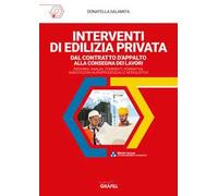 Interventi di edilizia privata dal contratto d'appalto alla consegna dei lavori. Con software