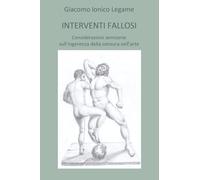 Interventi fallosi. Considerazioni semiserie sull'ingerenza della censura nell'arte