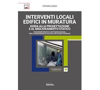 Interventi locali edifici in muratura. Guida alla progettazione e al miglioramento statico. Con foglio di calcolo
