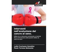Interventi nell'evoluzione del cancro al seno.: Effetto di un intervento nutrizionale e di attività fisica sull'evoluzione delle pazienti affette da cancro al seno.