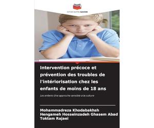 Intervention précoce et prévention des troubles de l'intériorisation chez les enfants de moins de 18 ans: Les enfants Une approche sensible à la culture
