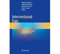 Interventional Pain: A Step-by-Step Guide for the Fipp Exam