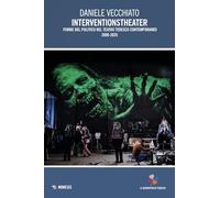 Interventionstheater. Forme del politico nel teatro tedesco contemporaneo 2000-2005