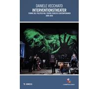 Interventionstheater. Forme del politico nel teatro tedesco contemporaneo ...