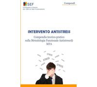 Intervento Antistress: Compendio Teorico Pratico sulla Metodologia Funzionale Antistress