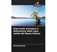 Intervento antropico e disfunzione delle zone umide del Basso Sahara