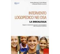 Intervento logopedico nei DSA. La discalculia. Diagnosi e trattamento secondo le raccomandazioni della Consensus Conference