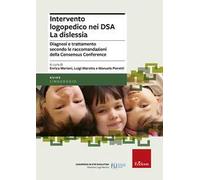 Intervento logopedico nei DSA. La dislessia. Diagnosi e trattamento secondo le raccomandazioni della Consensus Conference