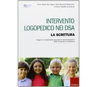 Intervento logopedico nei DSA. La scrittura. Diagnosi e trattamento secondo le raccomandazioni della Consensus Conference