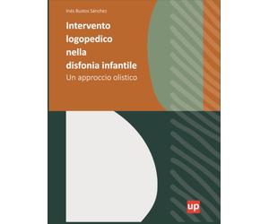 Intervento logopedico nella disfonia infantile: Guida logopedica olistica con attività ludiche per migliorare la voce, la respirazione e la funzionalità vocale nei bambini