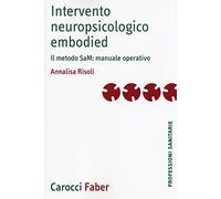 Intervento neuropsicologico embodied. Il metodo SaM: manuale operativo