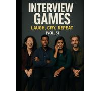 Interview Games: Laugh, Cry, Repeat (Vol. 5)