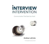 Interview Intervention: Communication That Gets You Hired: A milewalk Business Book