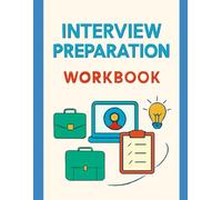 Interview Preparation Workbook: A Guided Journal to Boost Your Confidence and Practice Your Answers