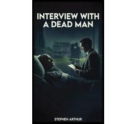 Interview with a Dead Man