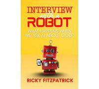 Interview With A Robot: What Happens When We Ask AI About God?