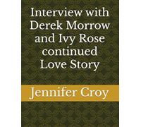 Interview with Derek Morrow and Ivy Rose continued Love Story