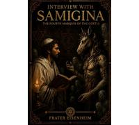 Interview with SAMIGINA: The Fourth Marquis of the Goetia: 8