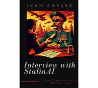 Interview with StalinAI: The Impossible Interview