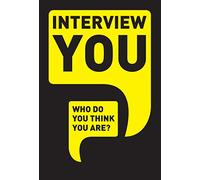 Interview You: Who Do You Think You Are?