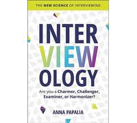 Anna Papalia – Interviewology: The New Science of Interviewing – Copertina rigida