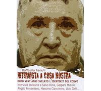 Intervista a Cosa Nostra. Dopo vent'anni svelato l'identikit del corvo