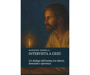 Intervista a Gesù: Un dialogo dell'anima tra silenzi, domande e speranza