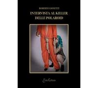 Intervista al killer delle polaroid