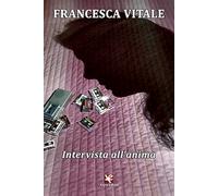 Intervista all’anima di Francesca Vitale, Algra Editore