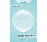 Intervista con Ionesco. L'inconveniente di essere nati