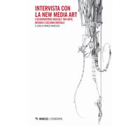 Intervista con la New Media Art. L'osservatorio digicult tra arte, design ...